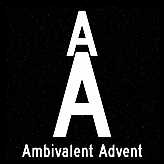 Ambivalent Advent