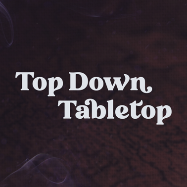 Top Down Tabletop