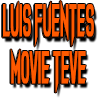 Luis Fuentes Movie Teve