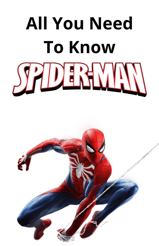 All You Need To Know About Spider-Man