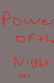 Powers of the Night