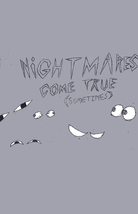 Nightmares Come True (Sometimes)