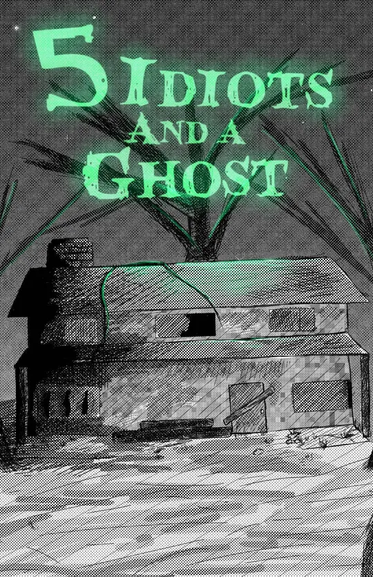 5 Idiots and a Ghost