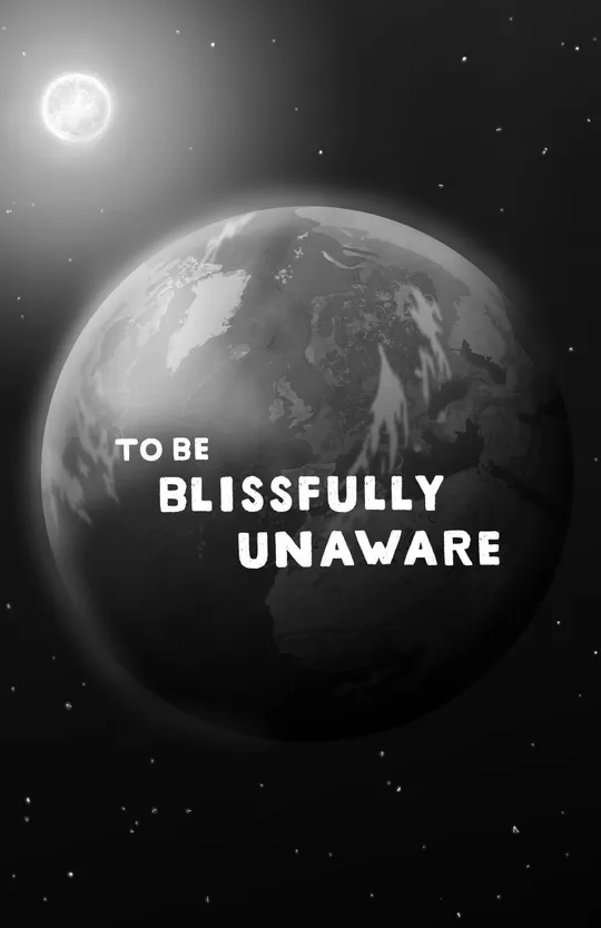 To be Blissfully Unaware