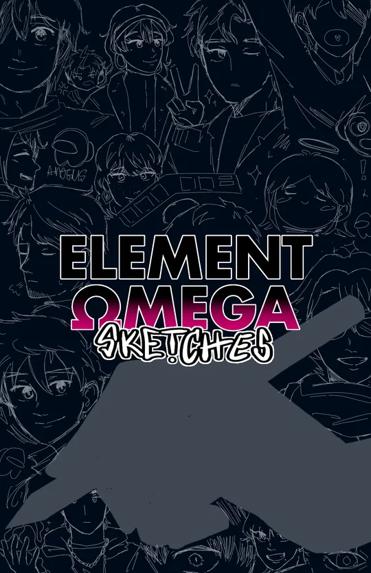 ELEMENT OMEGA - Sketches -