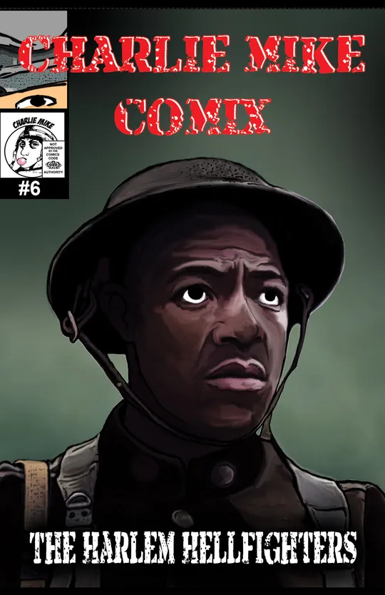 Charlie Mike Comix Issue 6 "The Harlem Hellfighters"