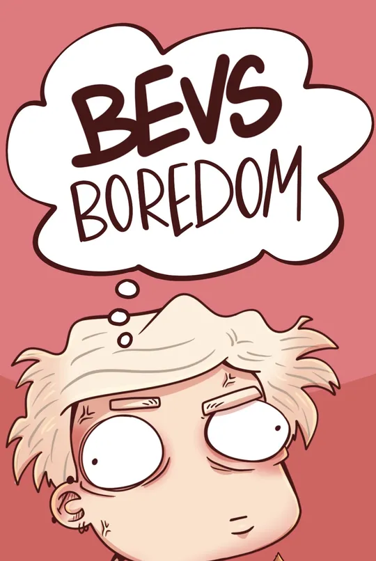 Bevs Boredom