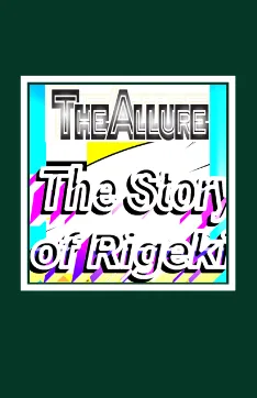 The Allure: The Story of Rigeki