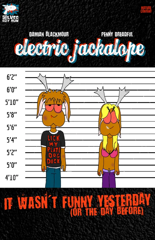 Electric Jackalope: It Wasn't Funny Yesterday (or The Day Before)