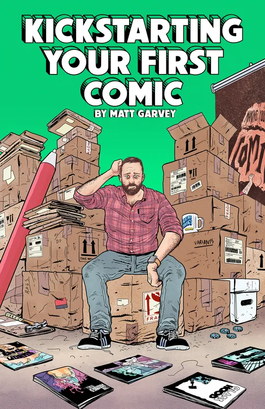 Kickstarting Your First Comic Kickstarting - A Step-by-Step Guide