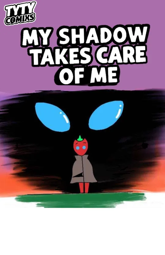my shadow takes cares of me 