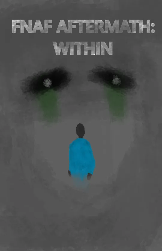 FNAF Aftermath: Within