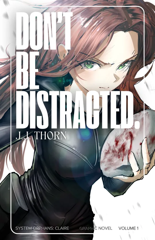 Don't Be Distracted. (System Orphans: Claire Graphic Novel Volume 1)