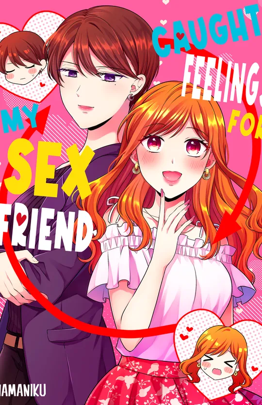 Caught Feelings For My Sex Friend