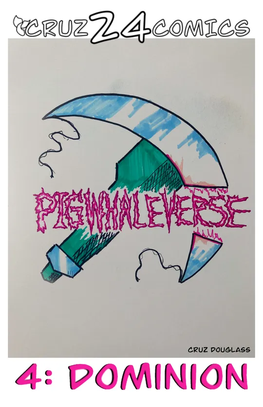 Pigwhaleverse 4: Dominion