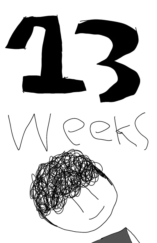  13 Weeks