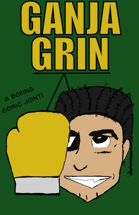 Ganja Grin - A Boxing Comic Joint!
