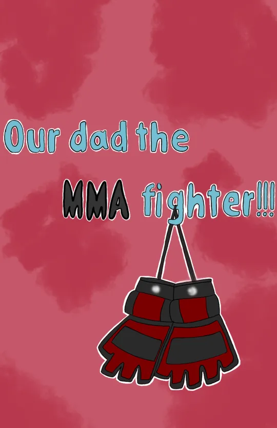 Our dad the MMA fighter 