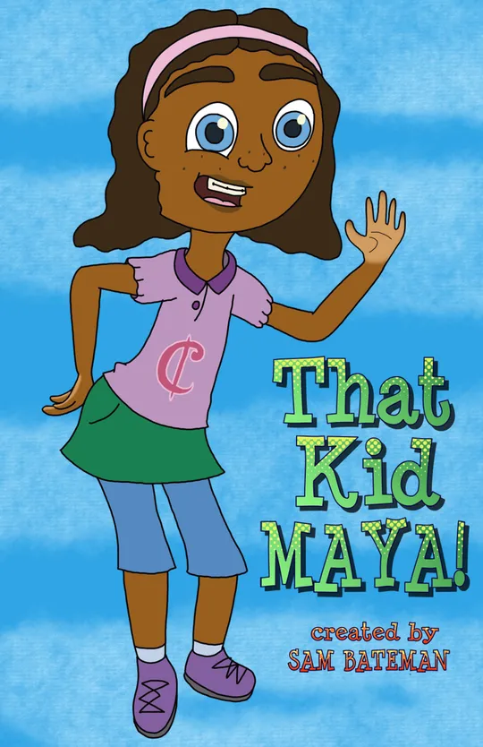 That Kid Maya!