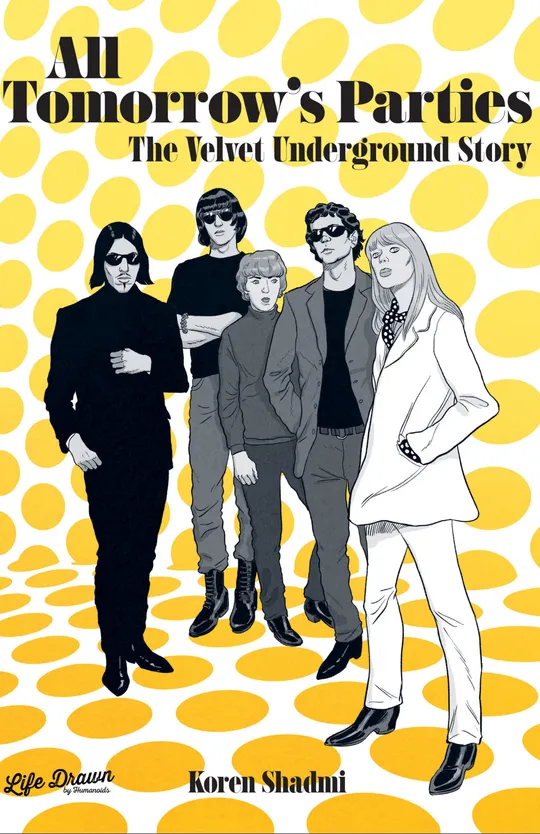 All Tomorrow’s Parties: The Velvet Underground Story