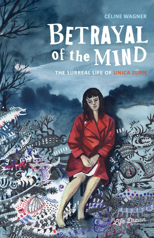 Betrayal of the Mind: The Surreal Life of Unica Zürn