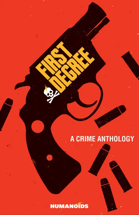 First Degree: A Crime Anthology