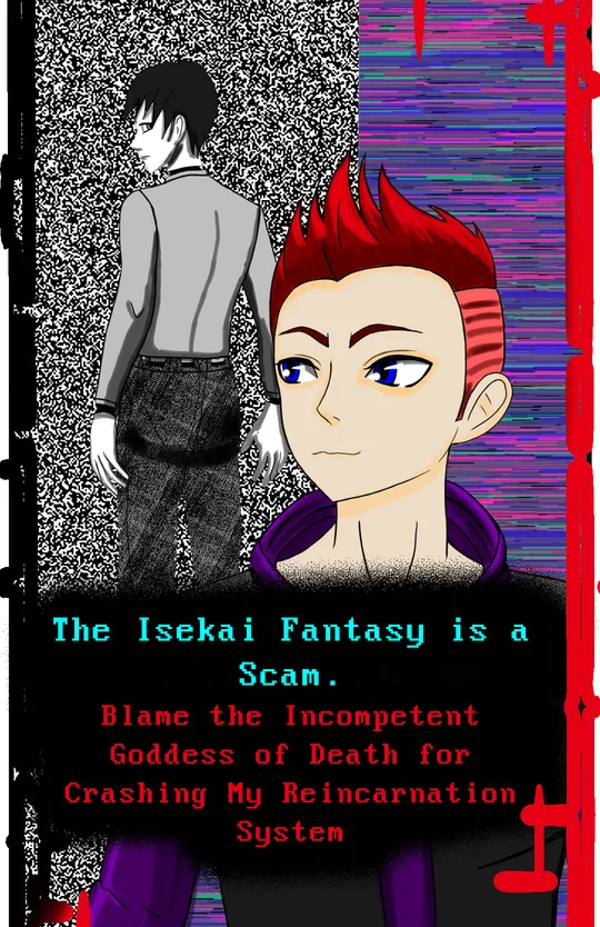 The Isekai Fantasy is a Scam: Blame the Incompetent Goddess of Death for Crashing My Reincarnation System