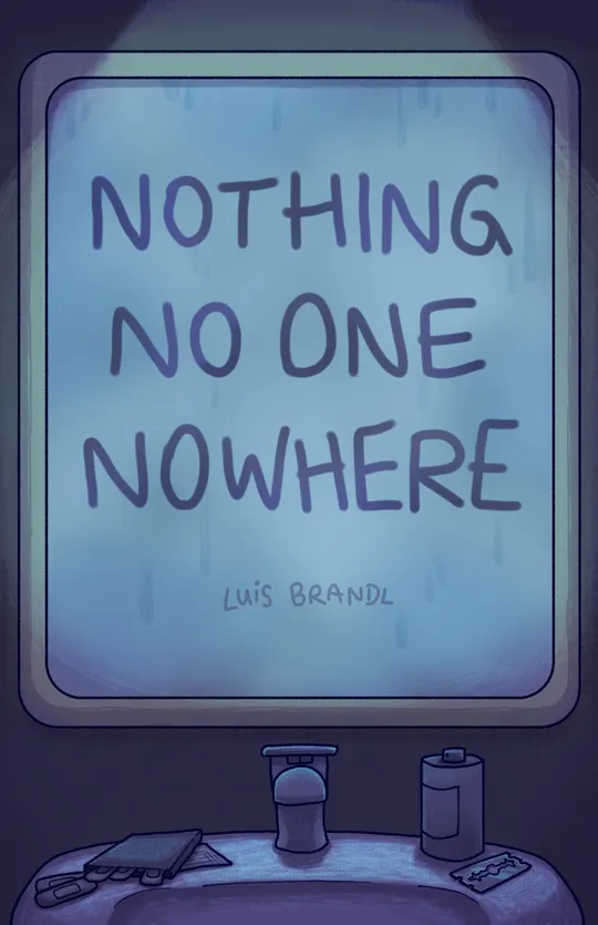 Nothing • No one • Nowhere