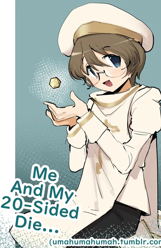 Me and My 20 Sided Die...