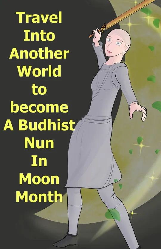 I went into another world to become a budhist nun in moon month