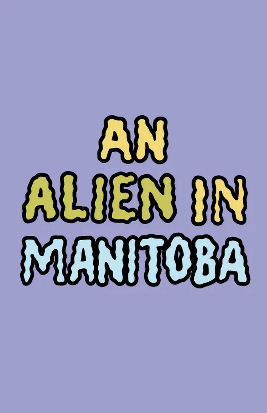 An Alien in Manitoba