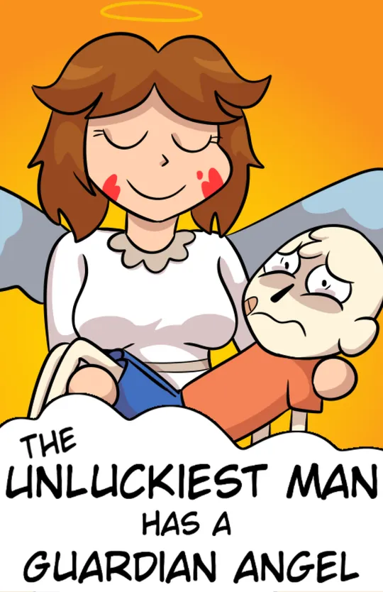 The Unluckiest Man has a Guardian Angel!