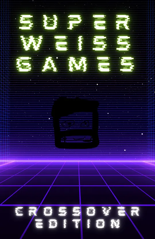 Super Weiss Games: Crossover Edition
