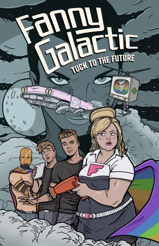 Fanny Galactic: Tuck To The Future