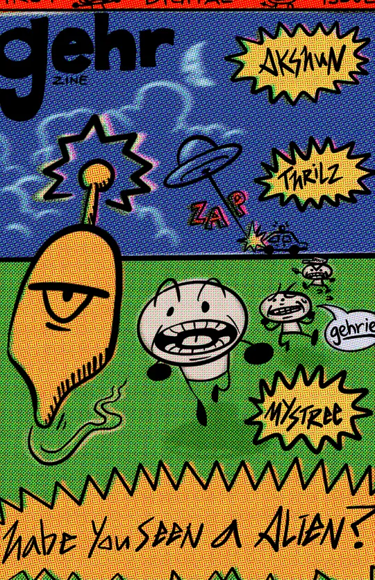 Gehr.Zine 01: Have You Seen An Alien?