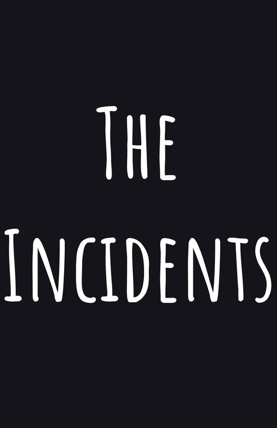 The incidents