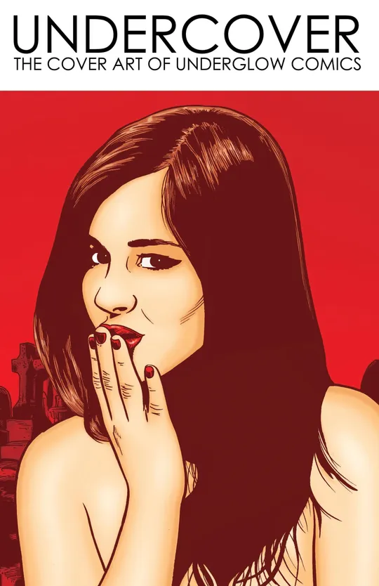 Undercover - The Cover Art of Underglow Comics