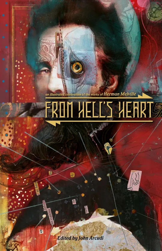 From Hell's Heart: An Illustrated Celebration of Herman Melville