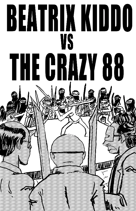 BEATRIX KIDDO VS THE CRAZY 88