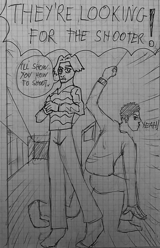 They're looking for the shooter!