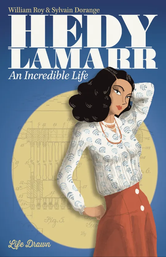 Hedy Lamarr: An Incredible Life