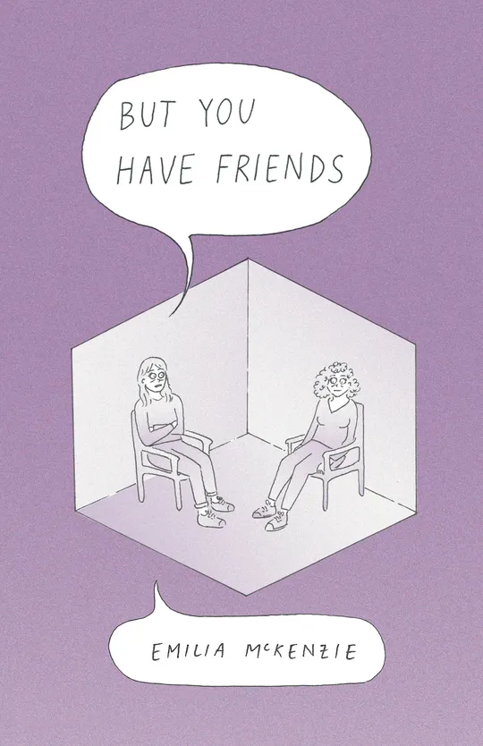But You Have Friends