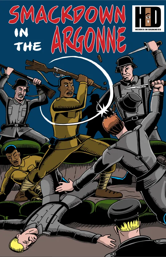 Heroes in Darkness presents; Smackdown in the Argonne, The Henry Johnson story