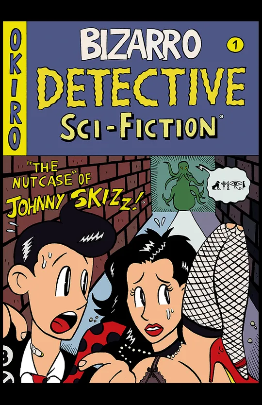 Bizarro Detective Sci-Fiction: The Nutcase of Johnny Skizz!