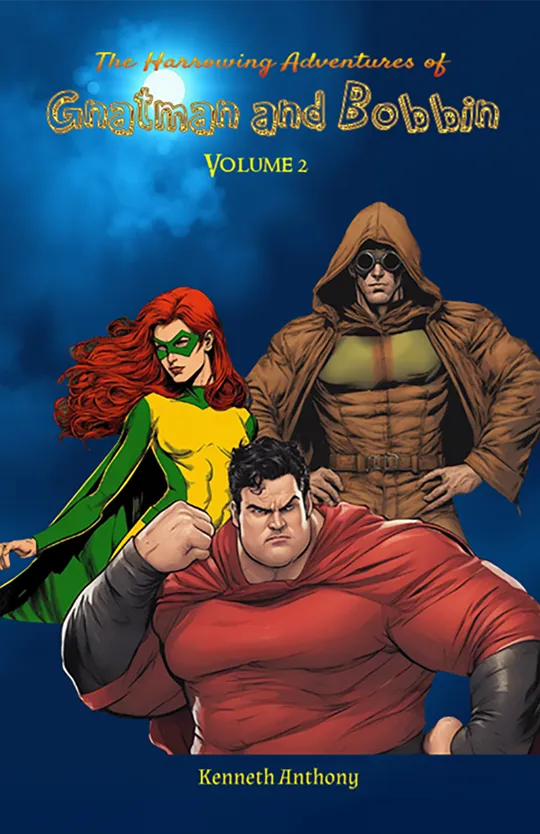 The Harrowing Adventures of Gnatman and Bobbin Volume 2