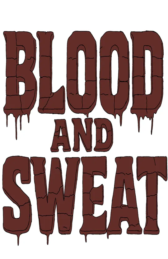 BLOOD AND SWEAT