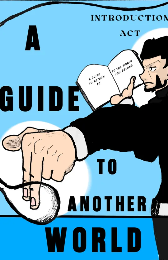 A Guide To Another World: A guide to return to the world you belong.