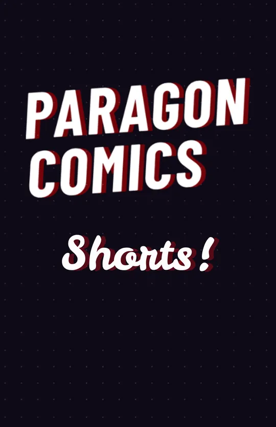 Paragon Comics: Shorts