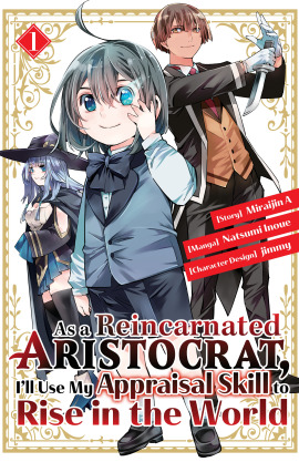 As a Reincarnated Aristocrat, I'll Use My Appraisal Skill to Rise in the World