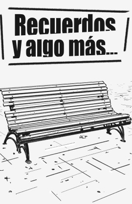 Recuerdos y algo más...